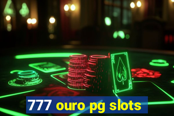 777 ouro pg slots